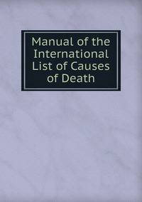 Manual of the International List of Causes of Death