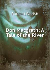 Don Macgrath: A Tale of the River