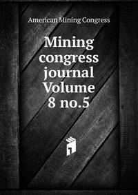Mining congress journal Volume 8 no.5
