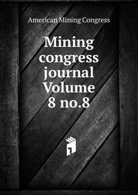 Mining congress journal Volume 8 no.8