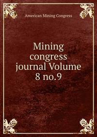 Mining congress journal Volume 8 no.9