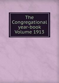 The Congregational year-book Volume 1913