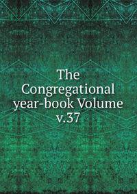The Congregational year-book Volume v.37