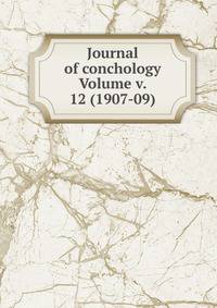 Journal of conchology Volume v. 12 (1907-09)