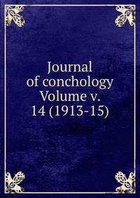 Journal of conchology Volume v. 14 (1913-15)