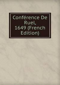 Conference De Ruel, 1649 (French Edition)