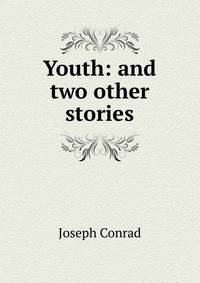 Youth: and two other stories