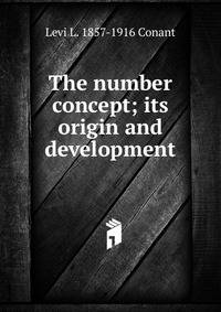 The number concept; its origin and development