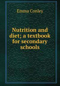 Nutrition and diet; a textbook for secondary schools