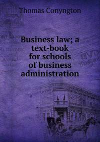 Business law; a text-book for schools of business administration