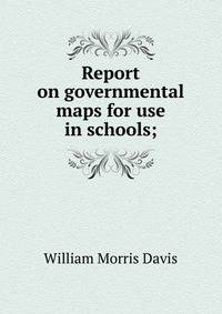 Report on governmental maps for use in schools;