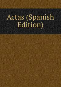 Actas (Spanish Edition)