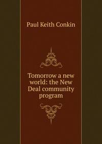 Tomorrow a new world: the New Deal community program