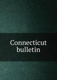 Connecticut bulletin