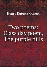 Two poems: Class day poem, The purple hills