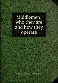 Middlemen; who they are and how they operate