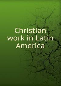 Christian work in Latin America