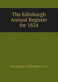 The Edinburgh Annual Register for 1824