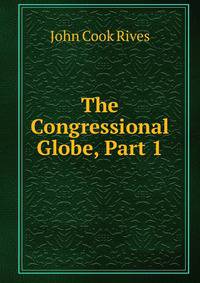 The Congressional Globe, Part 1