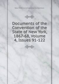 Documents of the Convention of the State of New York, 1867-68, Volume 4, Issues 91-122