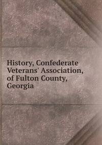 History, Confederate Veterans' Association, of Fulton County, Georgia