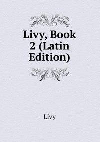 Livy, Book 2 (Latin Edition)