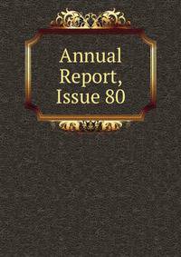 Annual Report, Issue 80