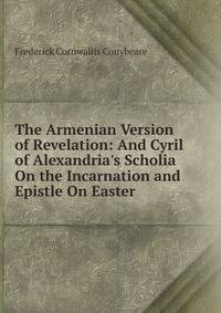 The Armenian Version of Revelation: And Cyril of Alexandria's Scholia On the Incarnation and Epistle On Easter