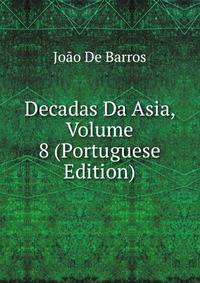 Decadas Da Asia, Volume 8 (Portuguese Edition)