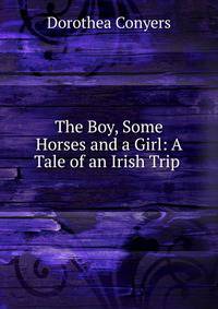 The Boy, Some Horses and a Girl: A Tale of an Irish Trip .
