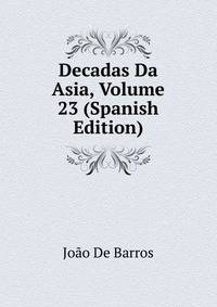 Decadas Da Asia, Volume 23 (Spanish Edition)