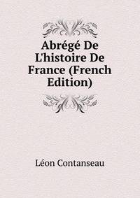 Abr?g? De L'histoire De France (French Edition)