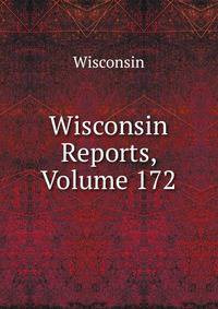 Wisconsin Reports, Volume 172