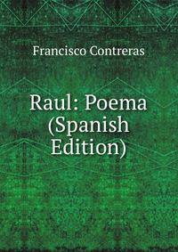 Raul: Poema (Spanish Edition)