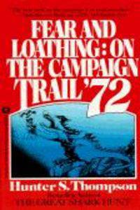 Fear and Loathing: On the Campaign Trail '72