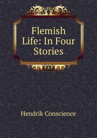 Flemish Life: In Four Stories