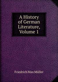 A History of German Literature, Volume 1