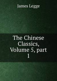 The Chinese Classics, Volume 5, part 1