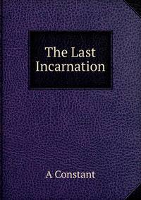 The Last Incarnation