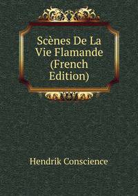 Scenes De La Vie Flamande (French Edition)
