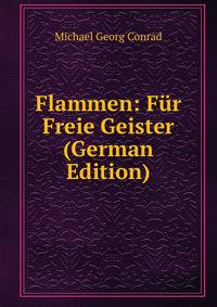 Flammen: Fur Freie Geister (German Edition)