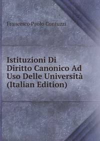 Istituzioni Di Diritto Canonico Ad Uso Delle Universita (Italian Edition)