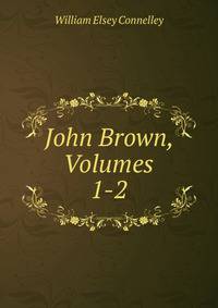 John Brown, Volumes 1-2