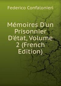 M?moires D'un Prisonnier D'?tat, Volume 2 (French Edition)