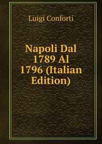 Napoli Dal 1789 Al 1796 (Italian Edition)