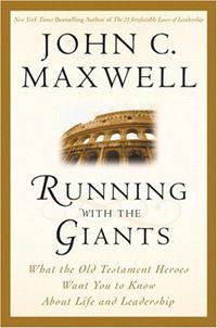 Running with the Giants. What the Old Testament Heroes Want You to Know About Life and Leadership