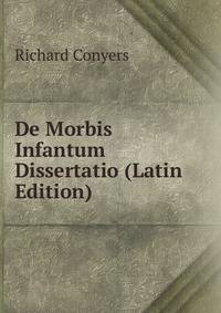 De Morbis Infantum Dissertatio (Latin Edition)