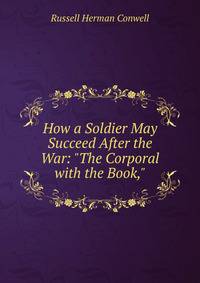 How a Soldier May Succeed After the War: "The Corporal with the Book,"
