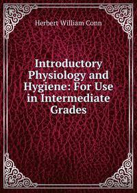 Introductory Physiology and Hygiene: For Use in Intermediate Grades