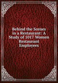 Behind the Scenes in a Restaurant: A Study of 1017 Women Restaurant Employees